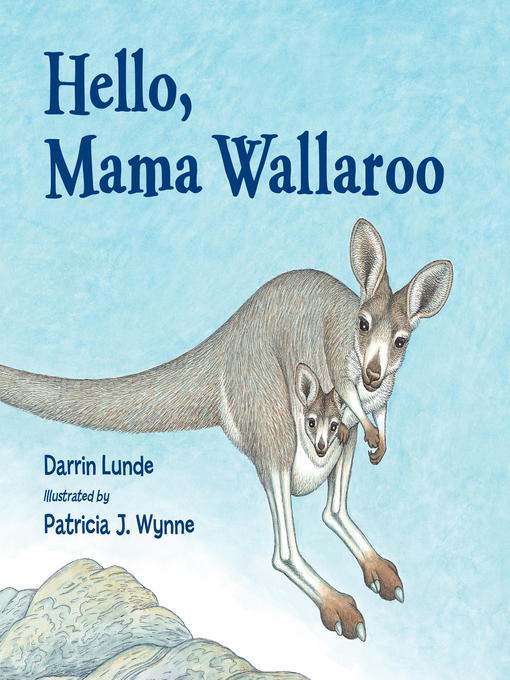 Title details for Hello, Mama Wallaroo by Darrin Lunde - Available